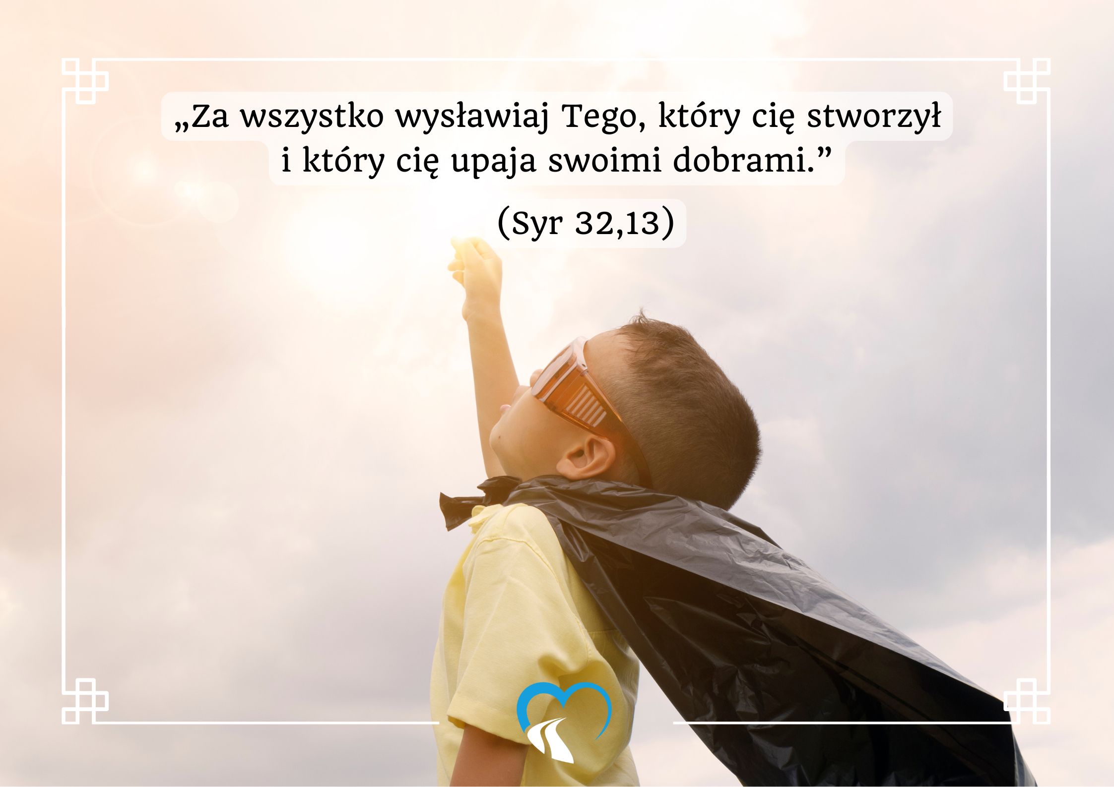 Za wszystko wysławiaj Tego, który Cię stworzył Dobra Droga